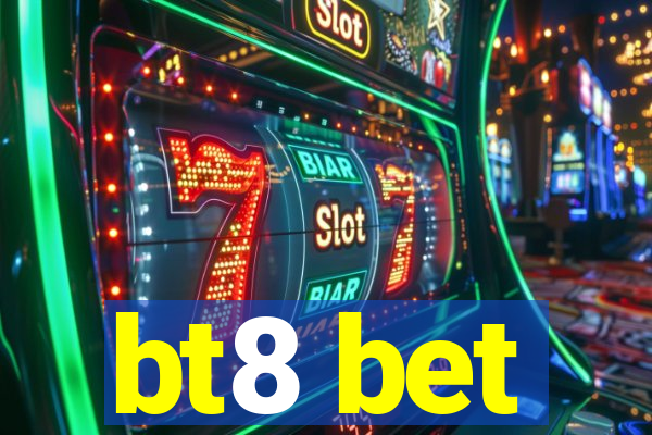 bt8 bet